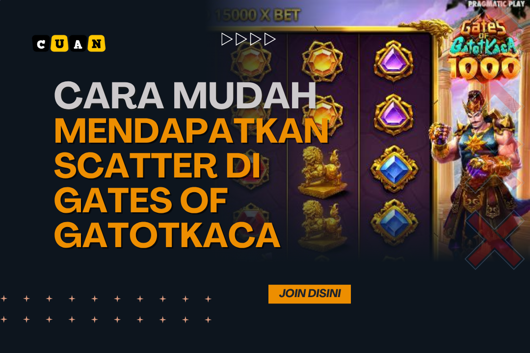 Cara Mudah Mendapatkan Scatter di Gates of Gatotkaca